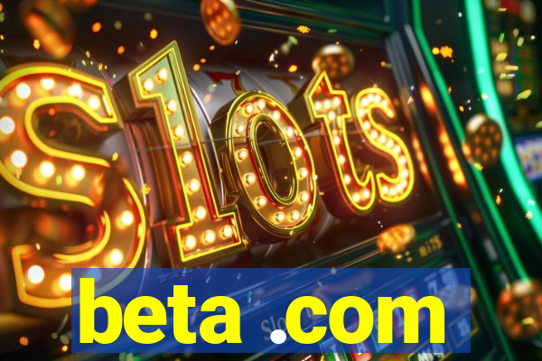 beta .com